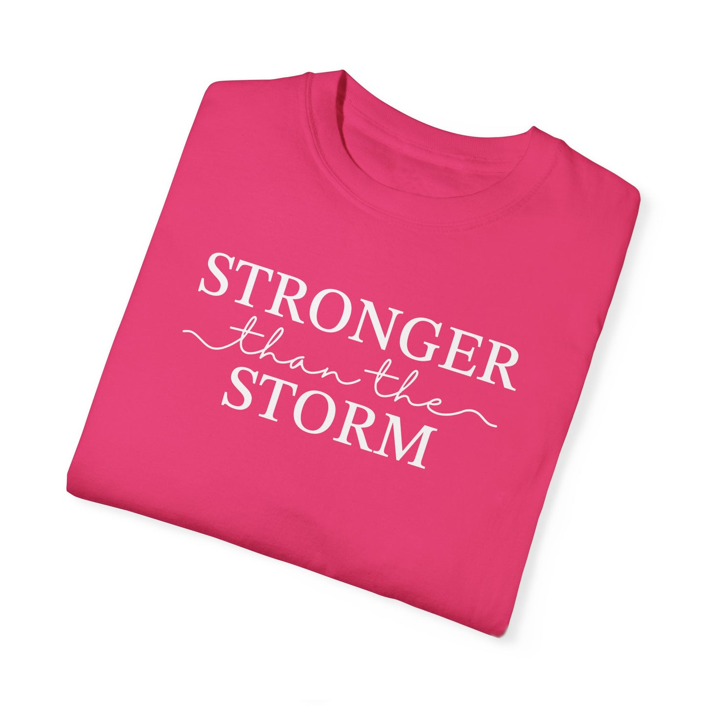 Stronger Than the Storm Unisex Garment-Dyed T-Shirt