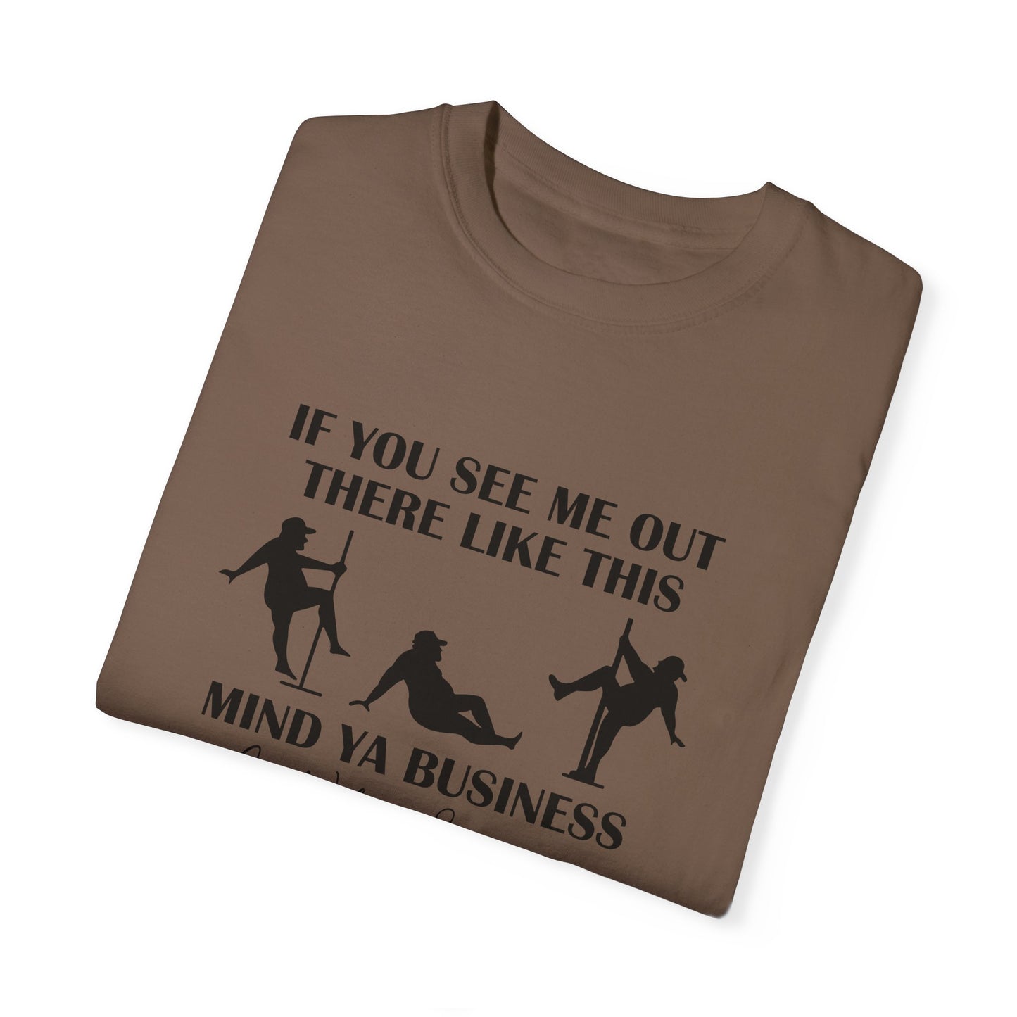 Mind Your Business Unisex T-Shirt - Casual Tee for Everyday Wear