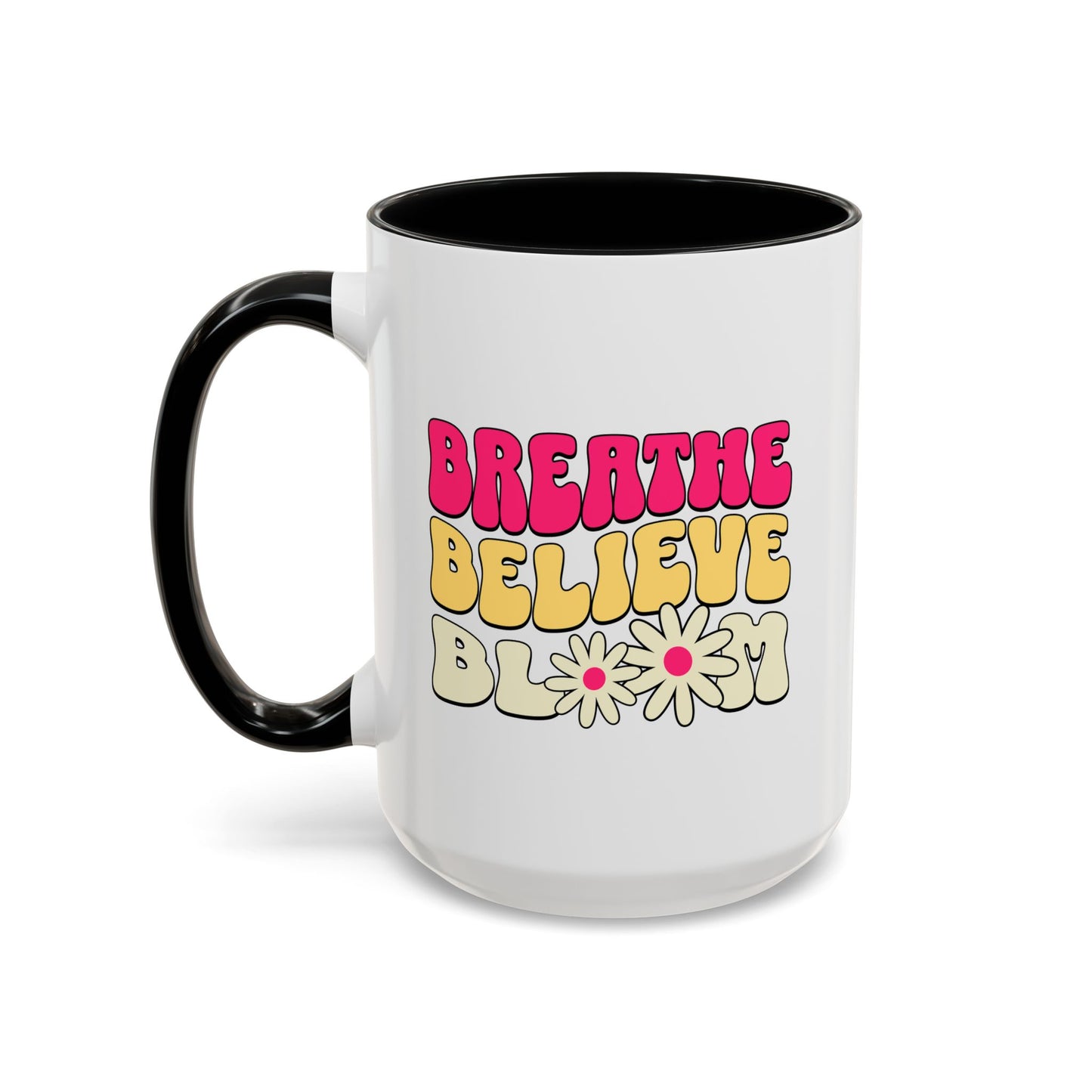 Inspirational Accent 15oz Coffee Mug - Breathe Believe Bloom - Perfect for Mindfulness and Self-Care