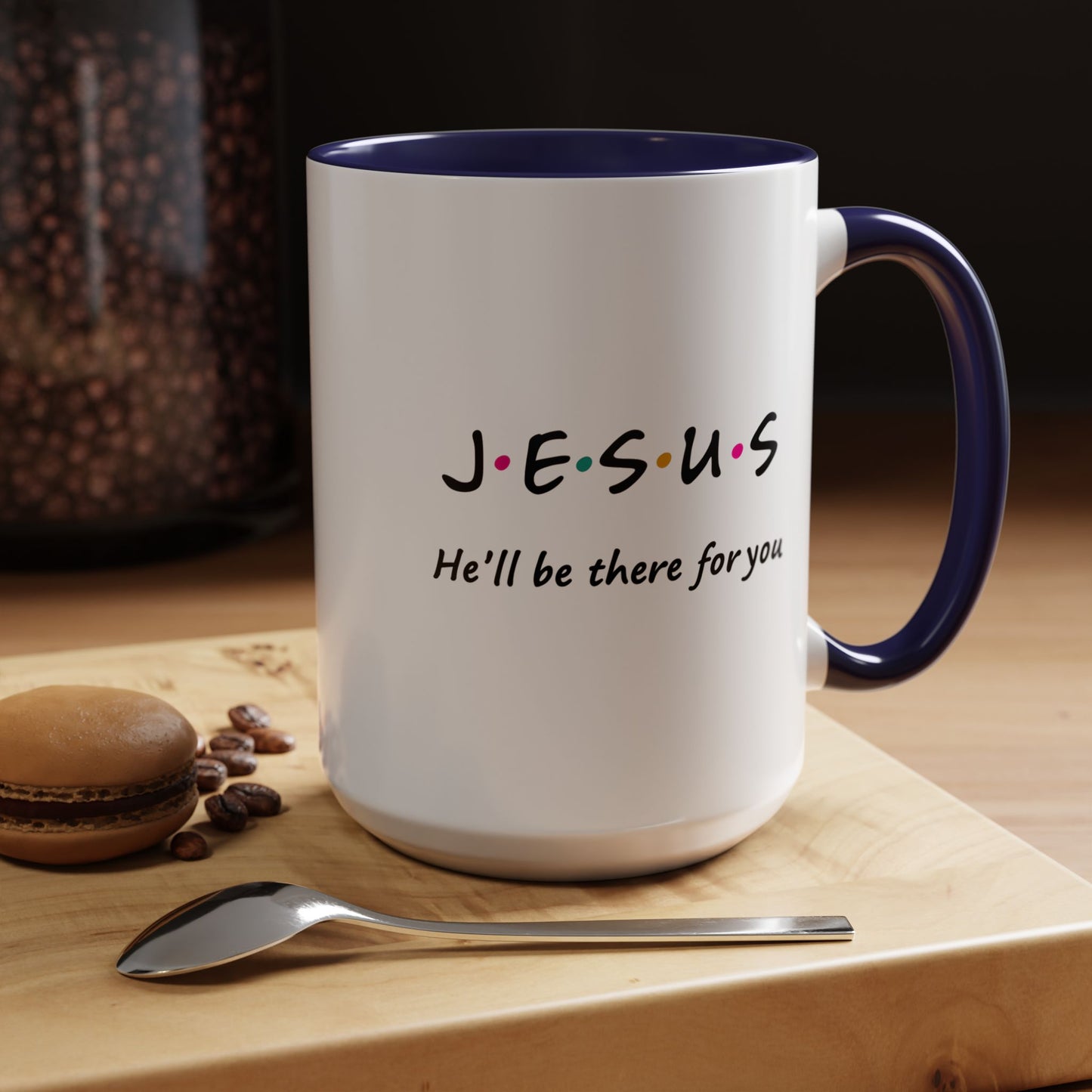 Inspirational Accent Coffee Mug - 'Jesus, He'll Be There For You'