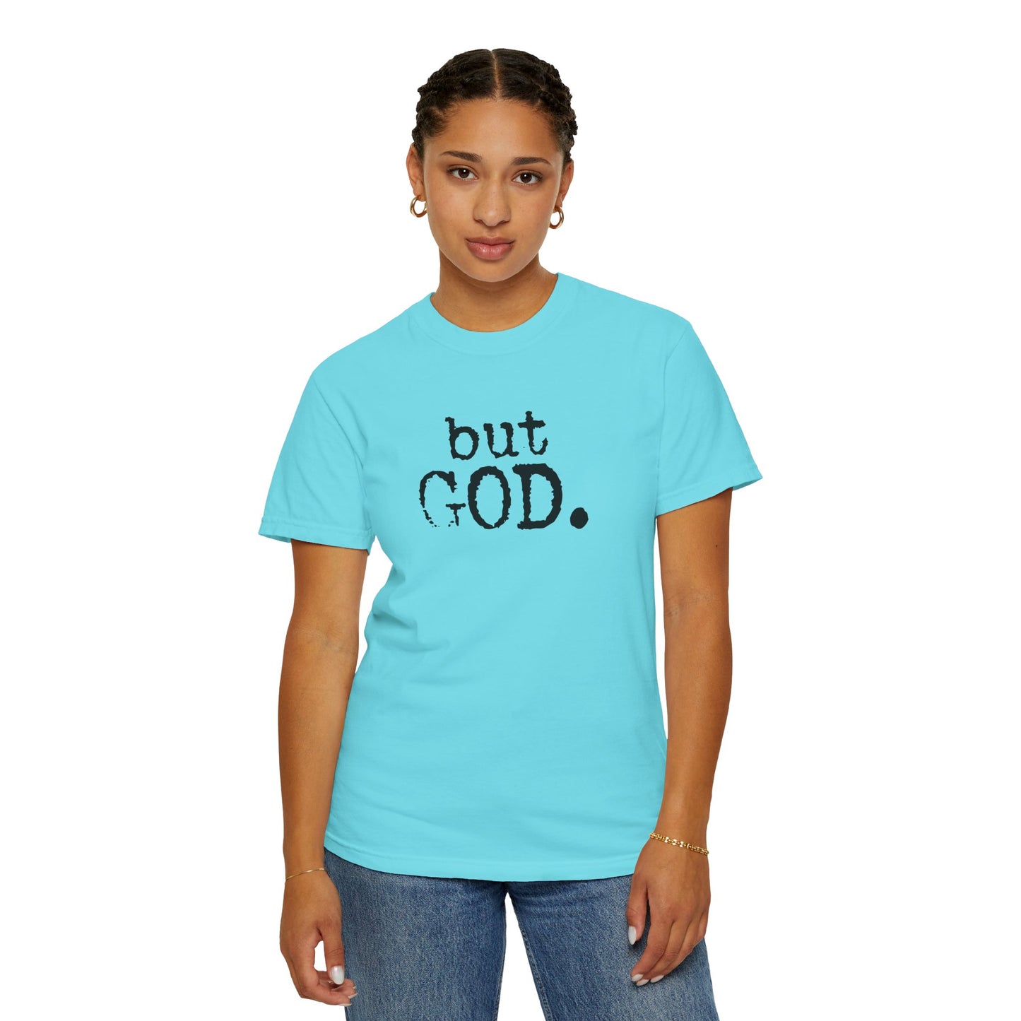 Unisex Garment-Dyed T-Shirt - "but GOD." Faith and Inspiration Tee