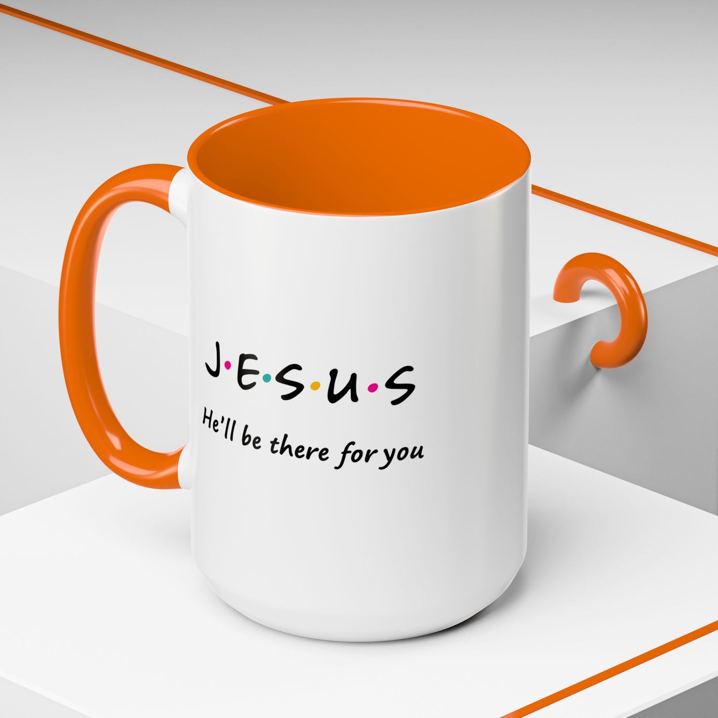 Inspirational Accent Coffee Mug - 'Jesus, He'll Be There For You'