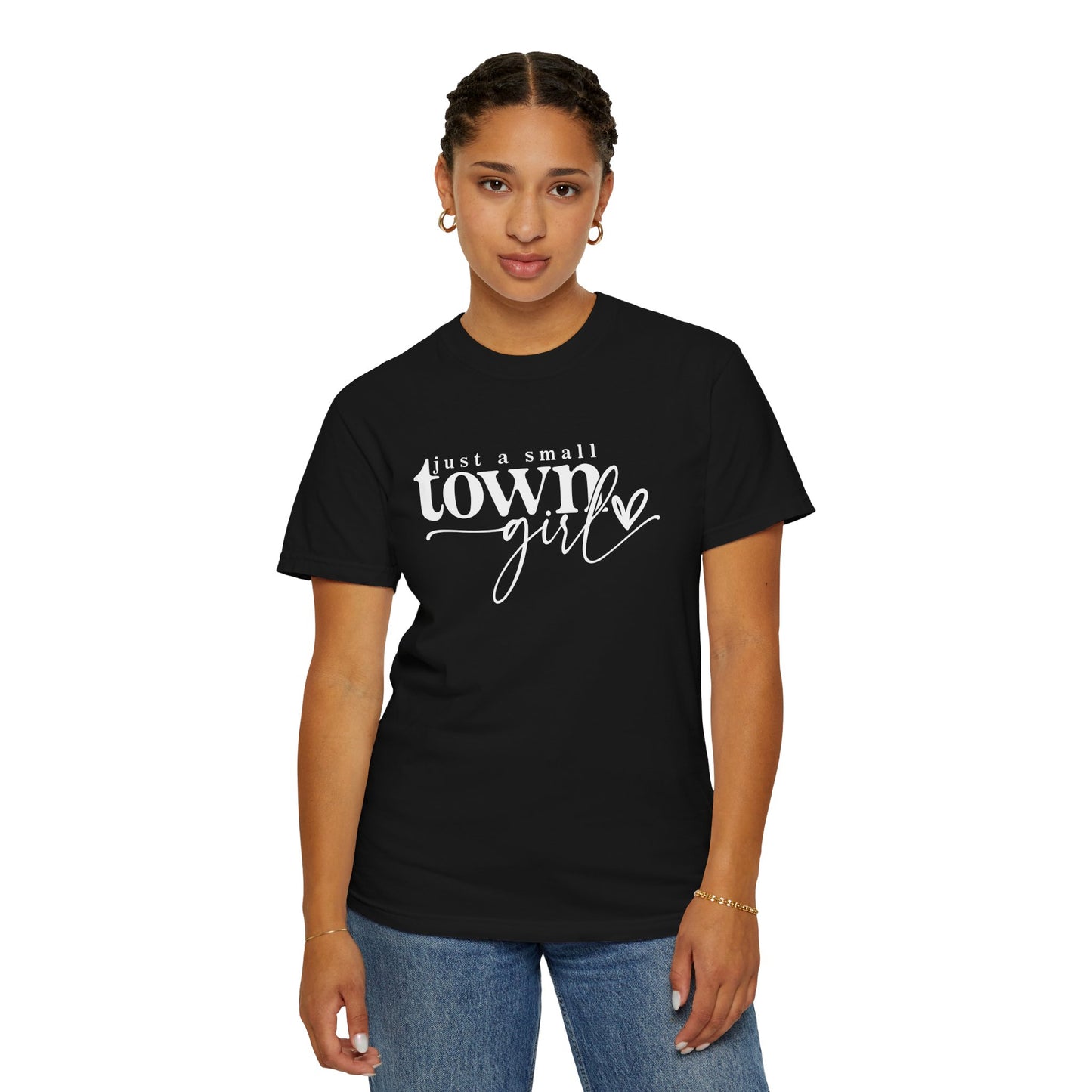 Just a Small Town Girl T-Shirt - Unisex Garment-Dyed Tee for Casual Everyday Style