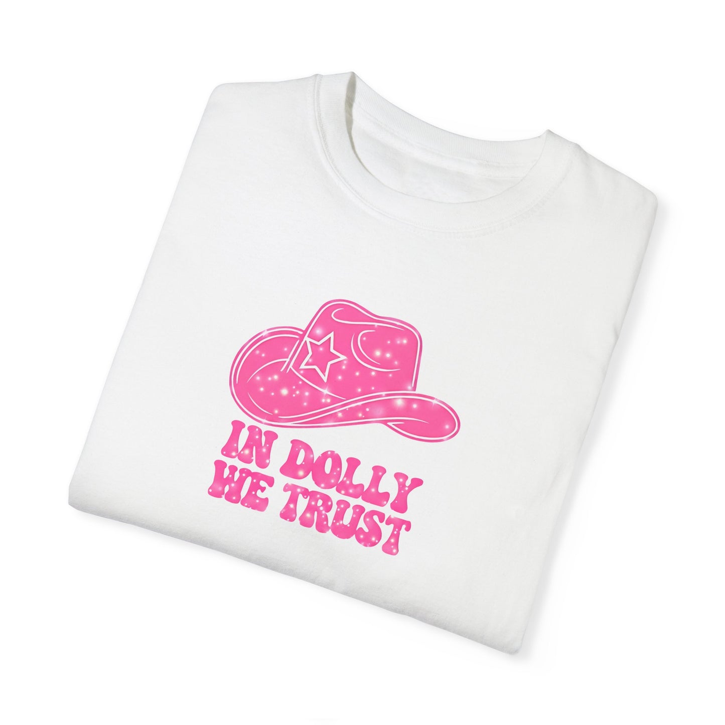 Unisex Garment-Dyed T-Shirt - "In Dolly We Trust" - Trendy Country Style Tee