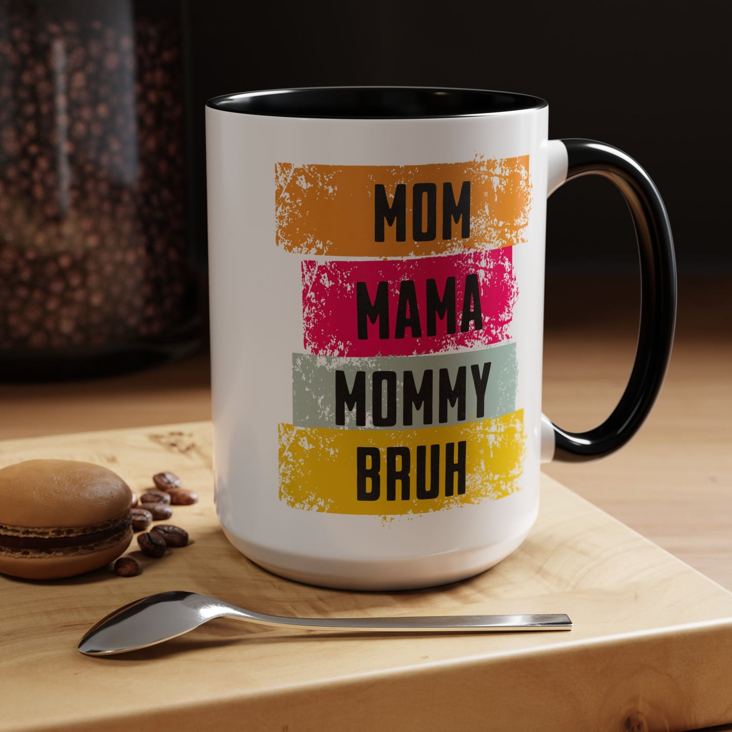 Colorful Family Titles 15oz Coffee Mug - MOM, MAMA, MOMMY, BRUH - Perfect Gift for Mother's Day!