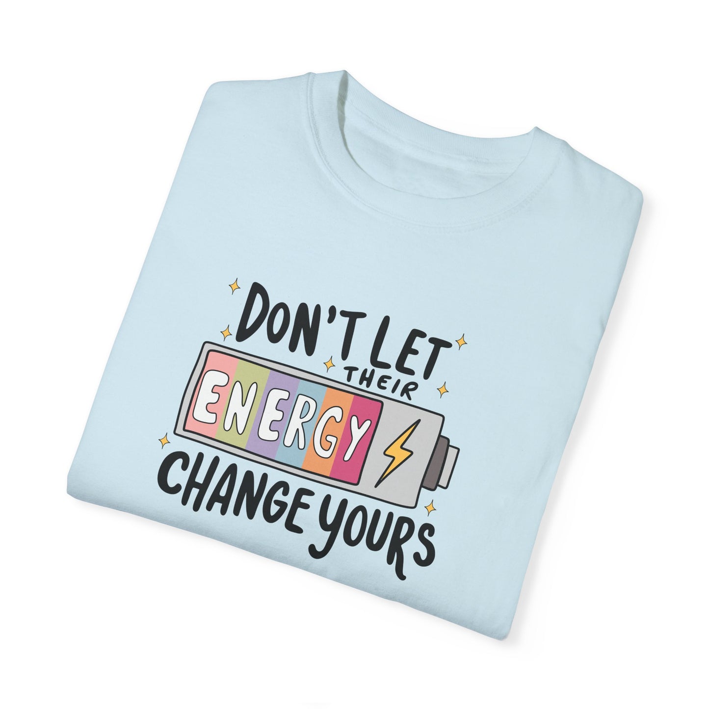 Funny Energy Change Unisex T-Shirt - Motivational Quote Tee