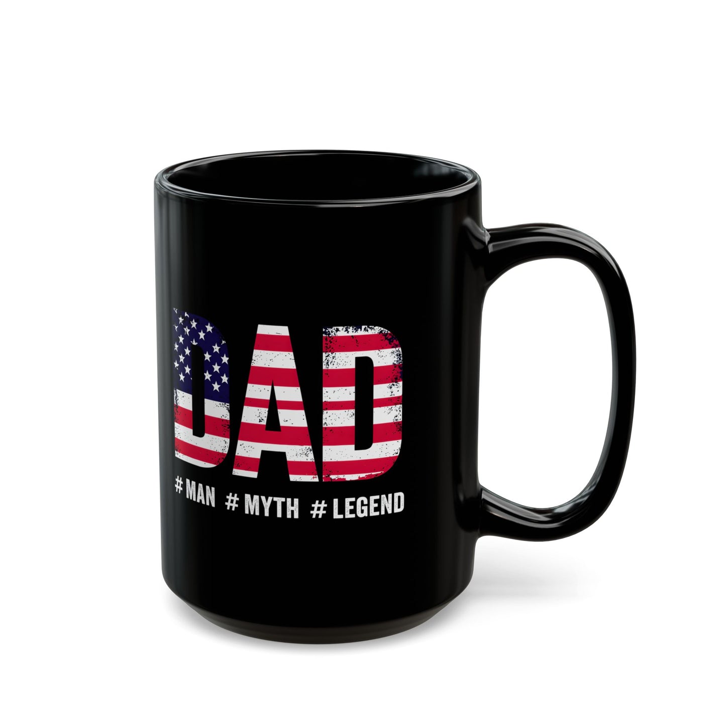 Patriotic Dad 15oz Coffee Mug - #Man #Myth #Legend