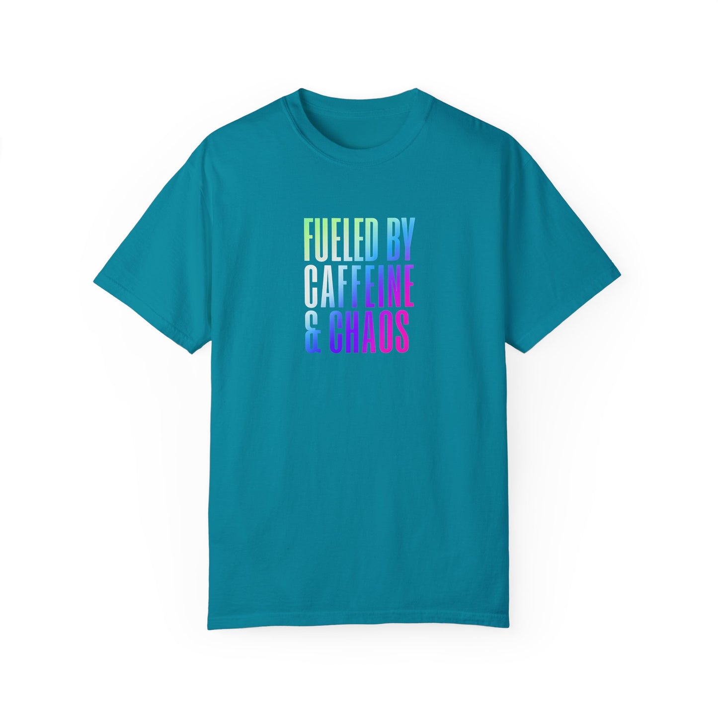 Fueled by Caffeine & Chaos Unisex Garment-Dyed T-Shirt