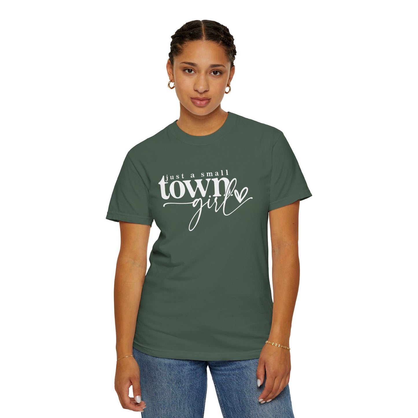 Just a Small Town Girl T-Shirt - Unisex Garment-Dyed Tee for Casual Everyday Style