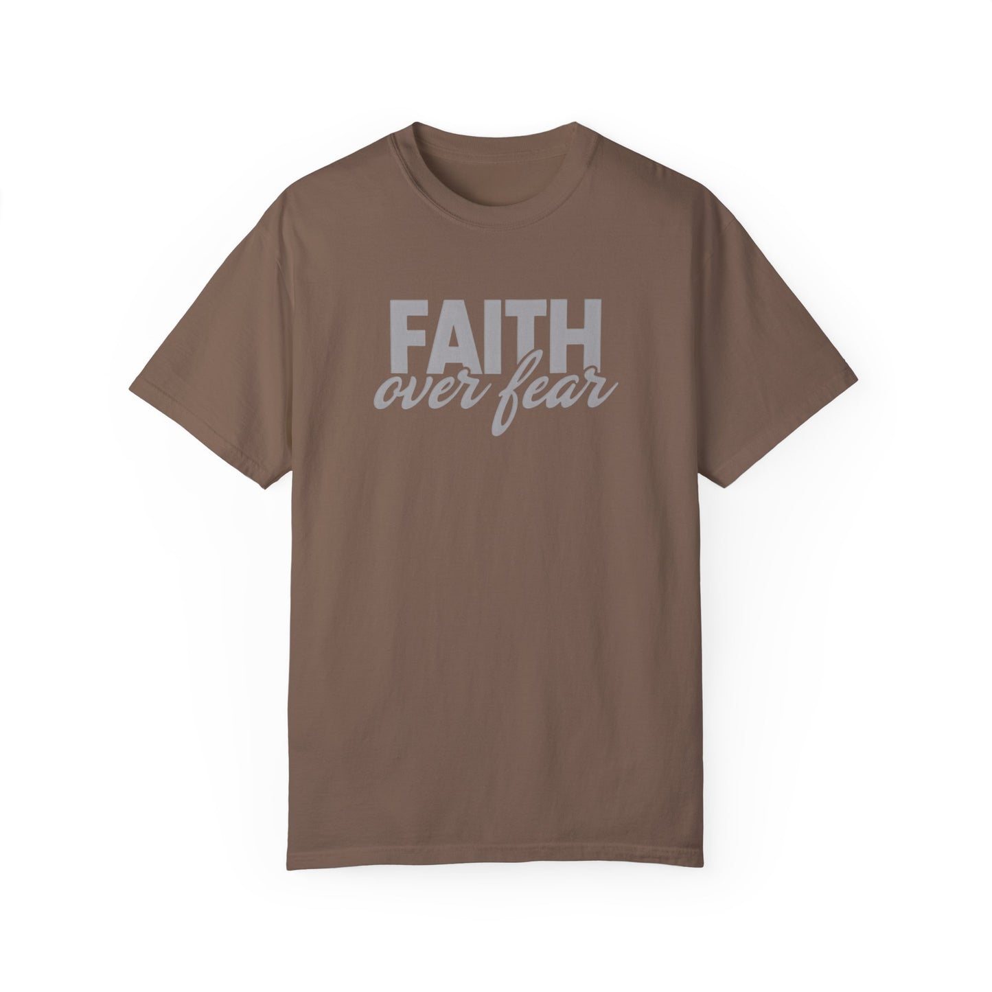 Faith Over Fear Unisex Garment-Dyed T-shirt - Inspirational Apparel