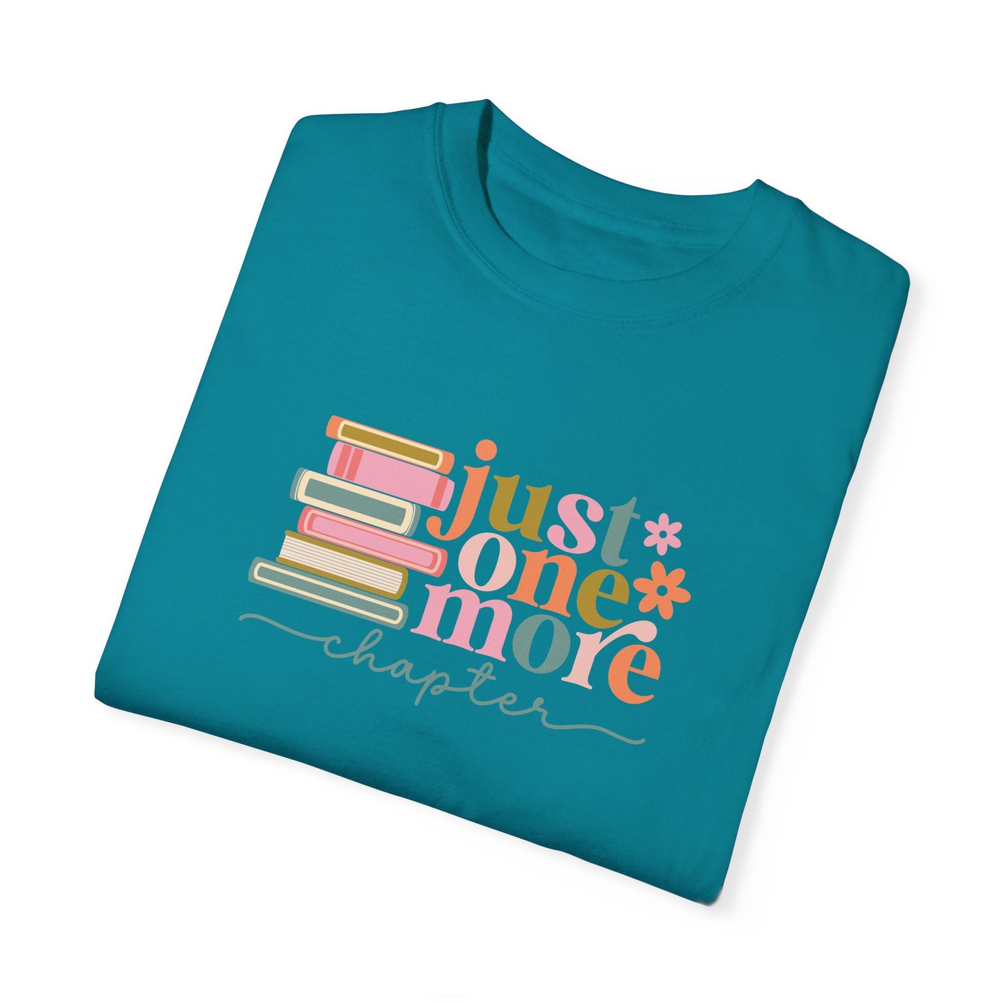 Just One More Chapter Unisex Garment-Dyed T-Shirt - Book Lover Tee