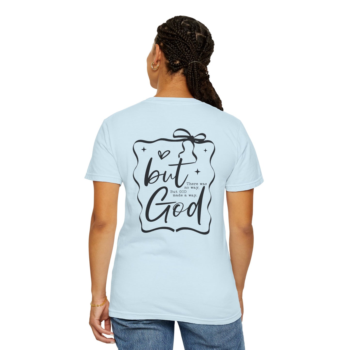Inspirational Unisex Garment-Dyed T-Shirt - "but God made a way"