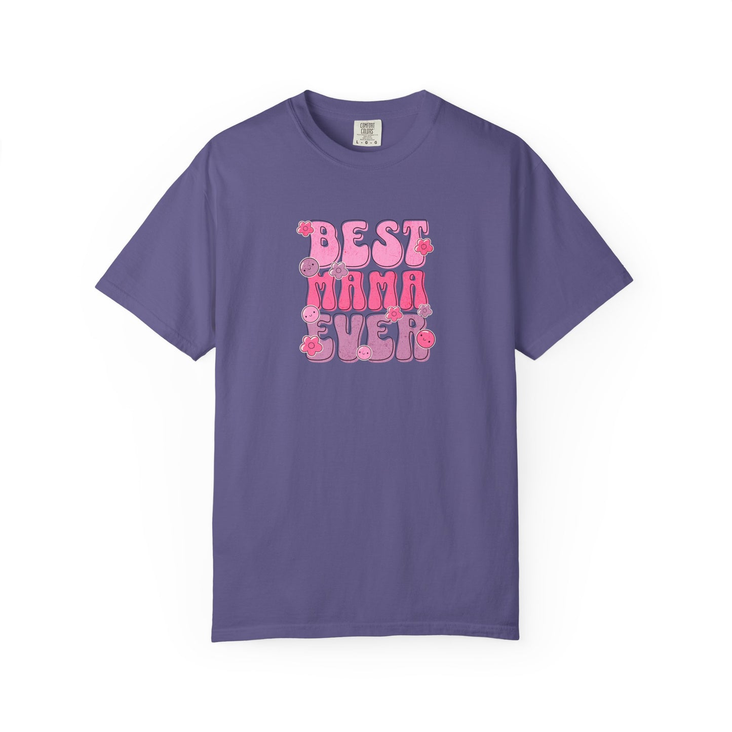 Best Mama Ever T-Shirt - Fun Gift for Moms, Comfortable Unisex Tee