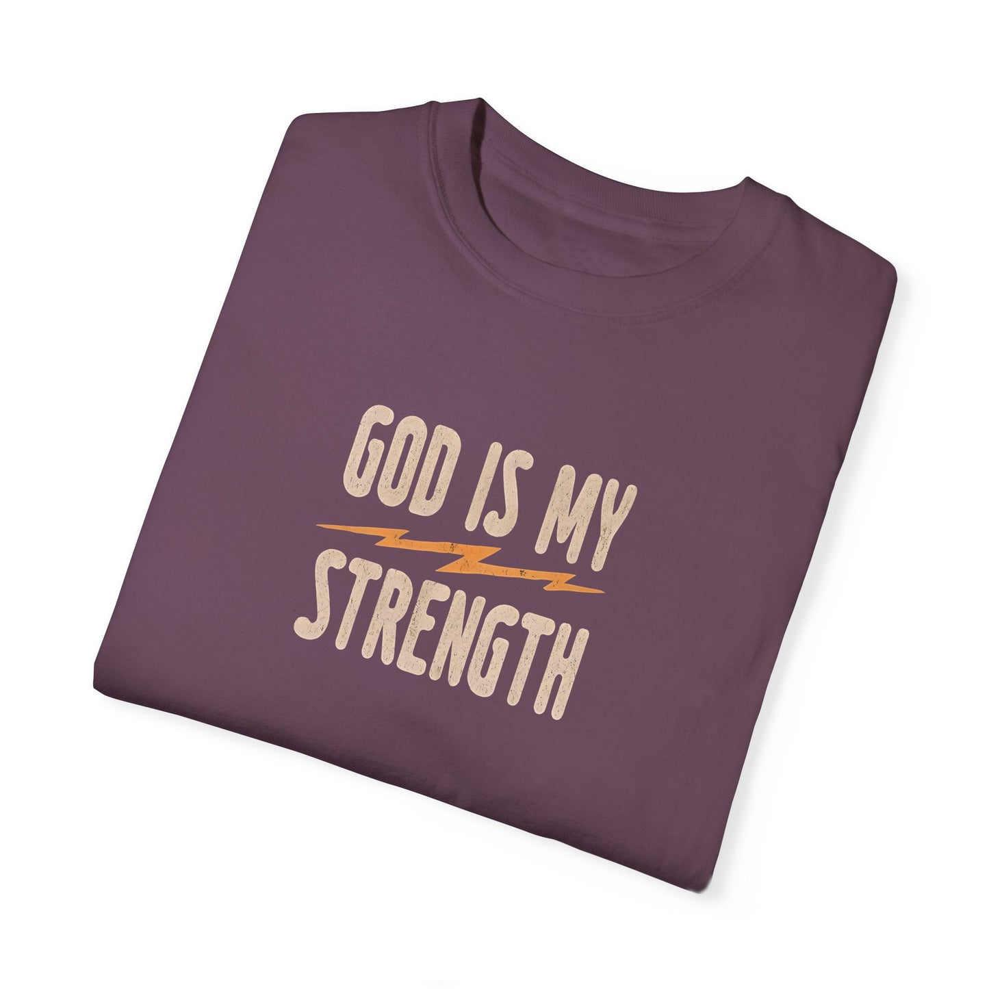God is My Strength Unisex Garment-Dyed T-Shirt – Inspirational Casual Wear
