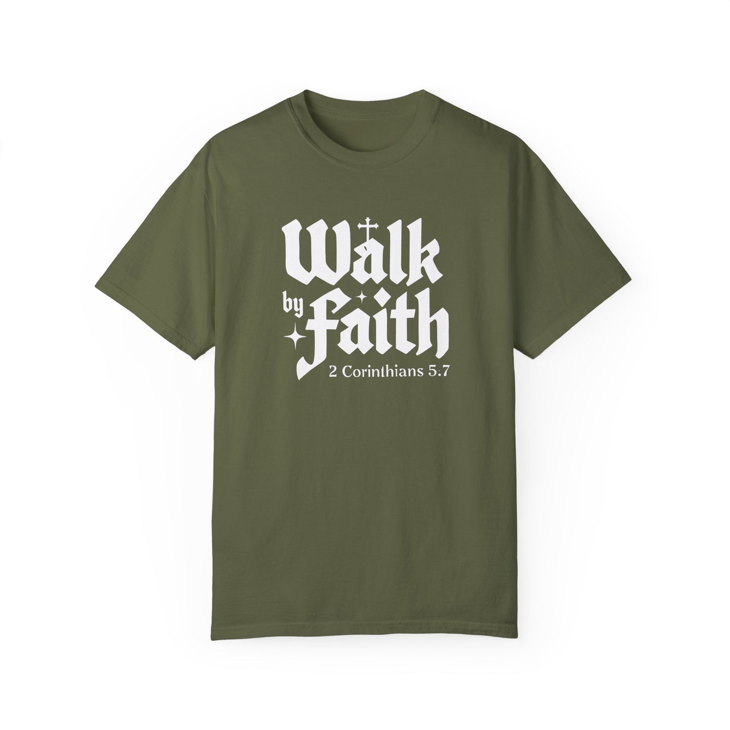 Walk by Faith Garment-Dyed Unisex T-Shirt - Inspirational Quote Tee