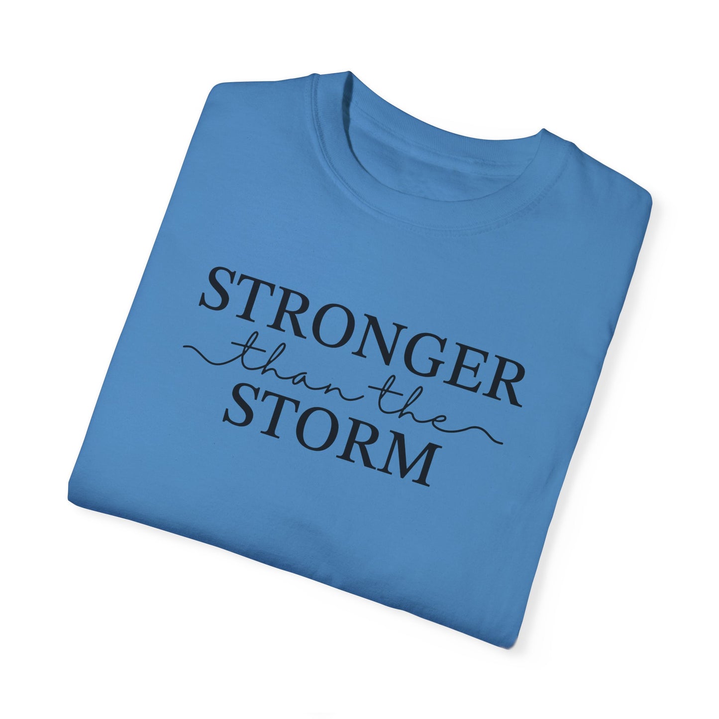 Inspirational T-Shirt - "Stronger than the Storm" Unisex Garment-Dyed Tee