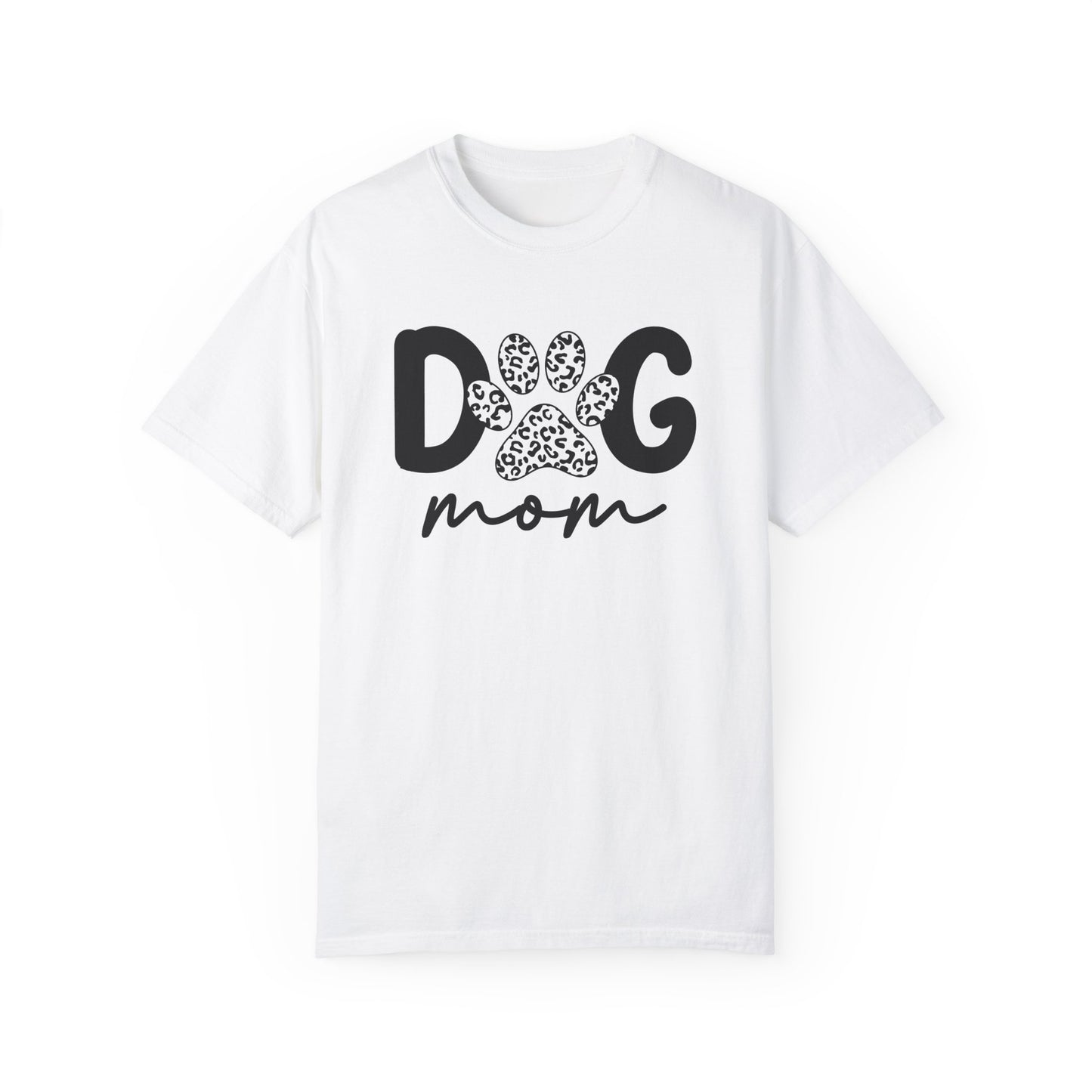 Cute Dog Mom Garment-Dyed T-Shirt | Perfect Gift for Pet Lovers