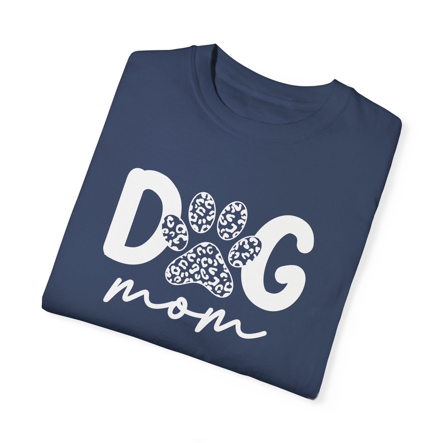 Dog Mom Unisex Garment-Dyed T-Shirt | Cute Pet Lover Tee