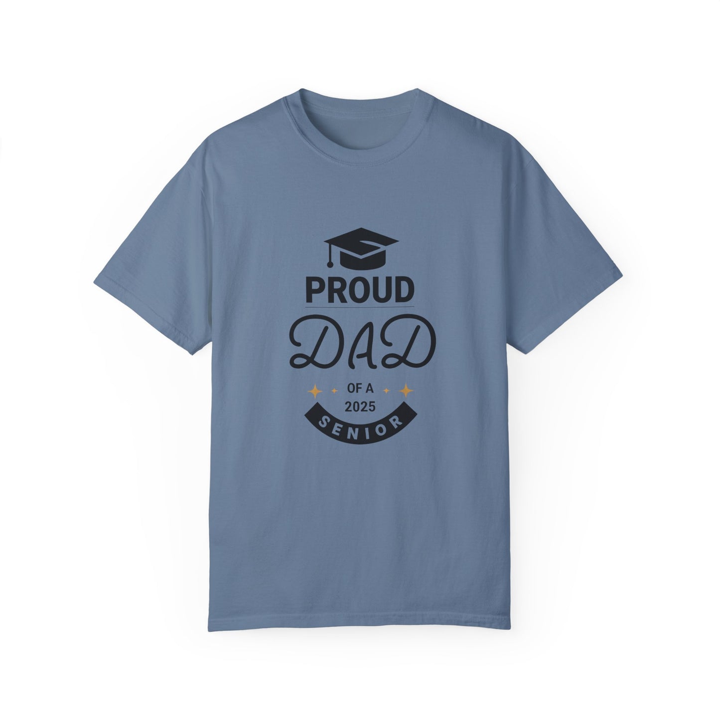 Proud Dad 2025 Senior T-Shirt - Unisex Garment-Dyed Tee for Graduation Celebrations