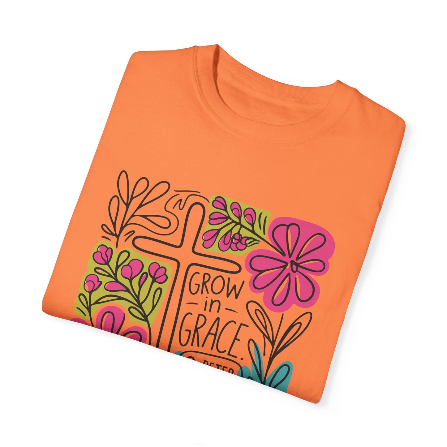 Unisex Garment-Dyed T-Shirt - "Grow in Grace" Floral Design