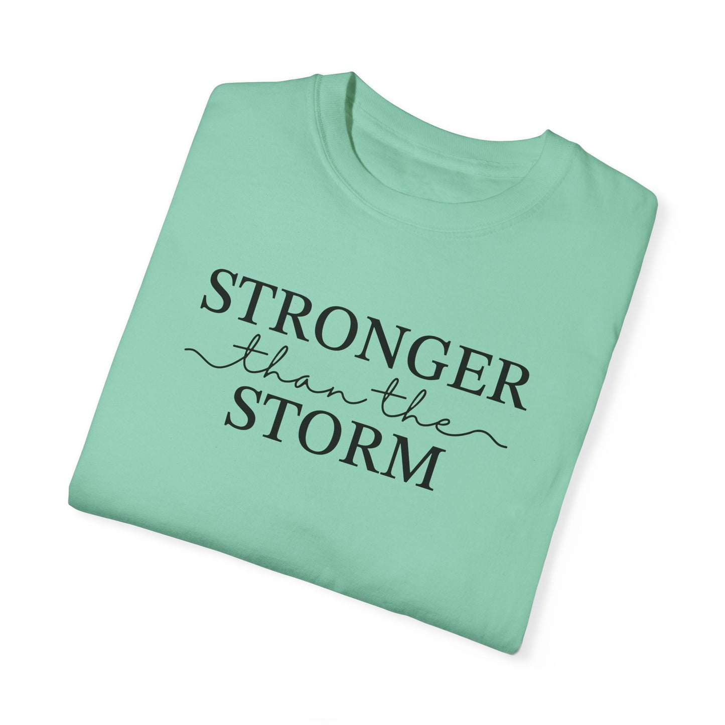 Inspirational T-Shirt - "Stronger than the Storm" Unisex Garment-Dyed Tee