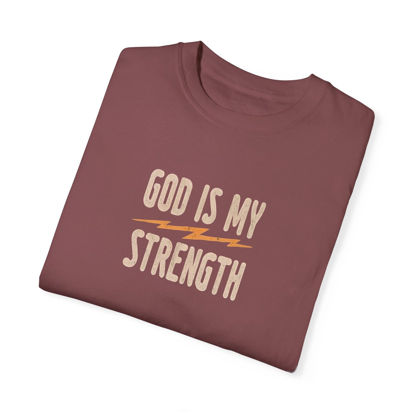 God is My Strength Unisex Garment-Dyed T-Shirt – Inspirational Casual Wear