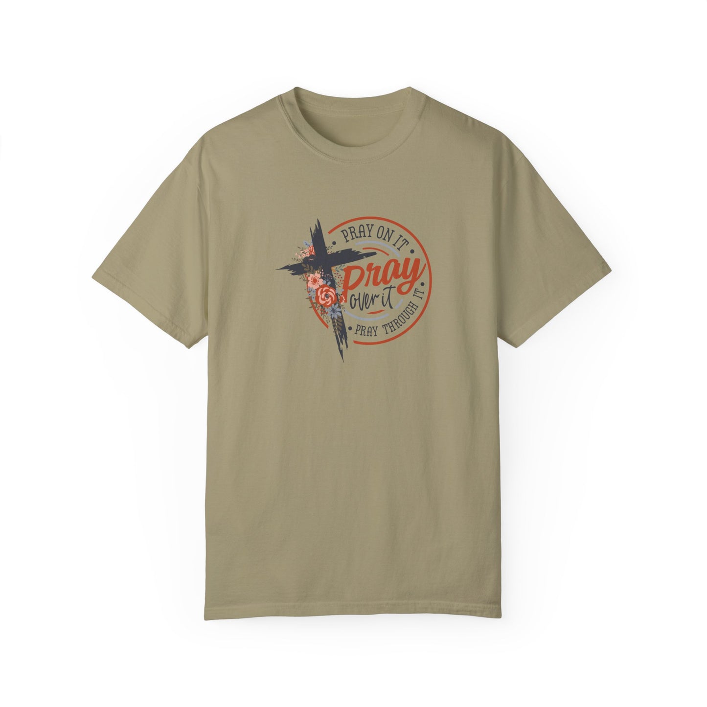 Pray On It Unisex Garment-Dyed T-Shirt - Inspirational Faith Tee