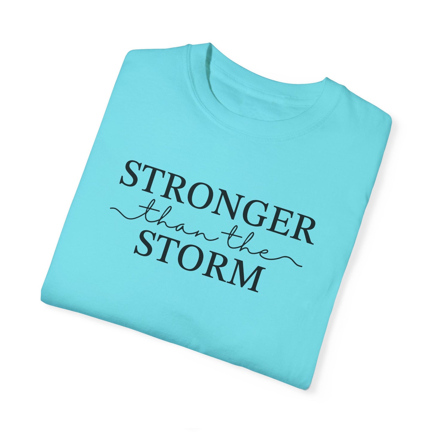 Inspirational T-Shirt - "Stronger than the Storm" Unisex Garment-Dyed Tee