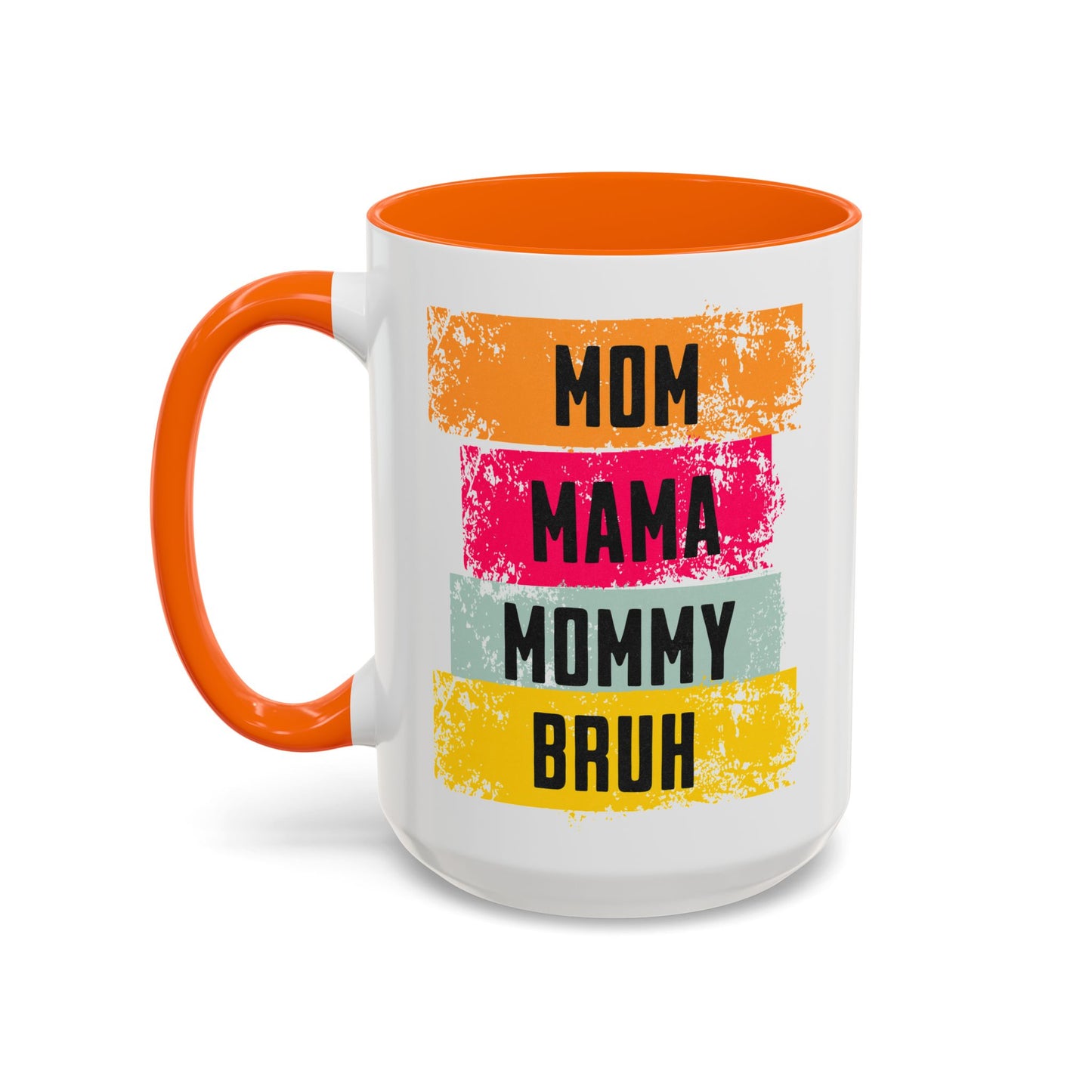 Colorful Family Titles 15oz Coffee Mug - MOM, MAMA, MOMMY, BRUH - Perfect Gift for Mother's Day!