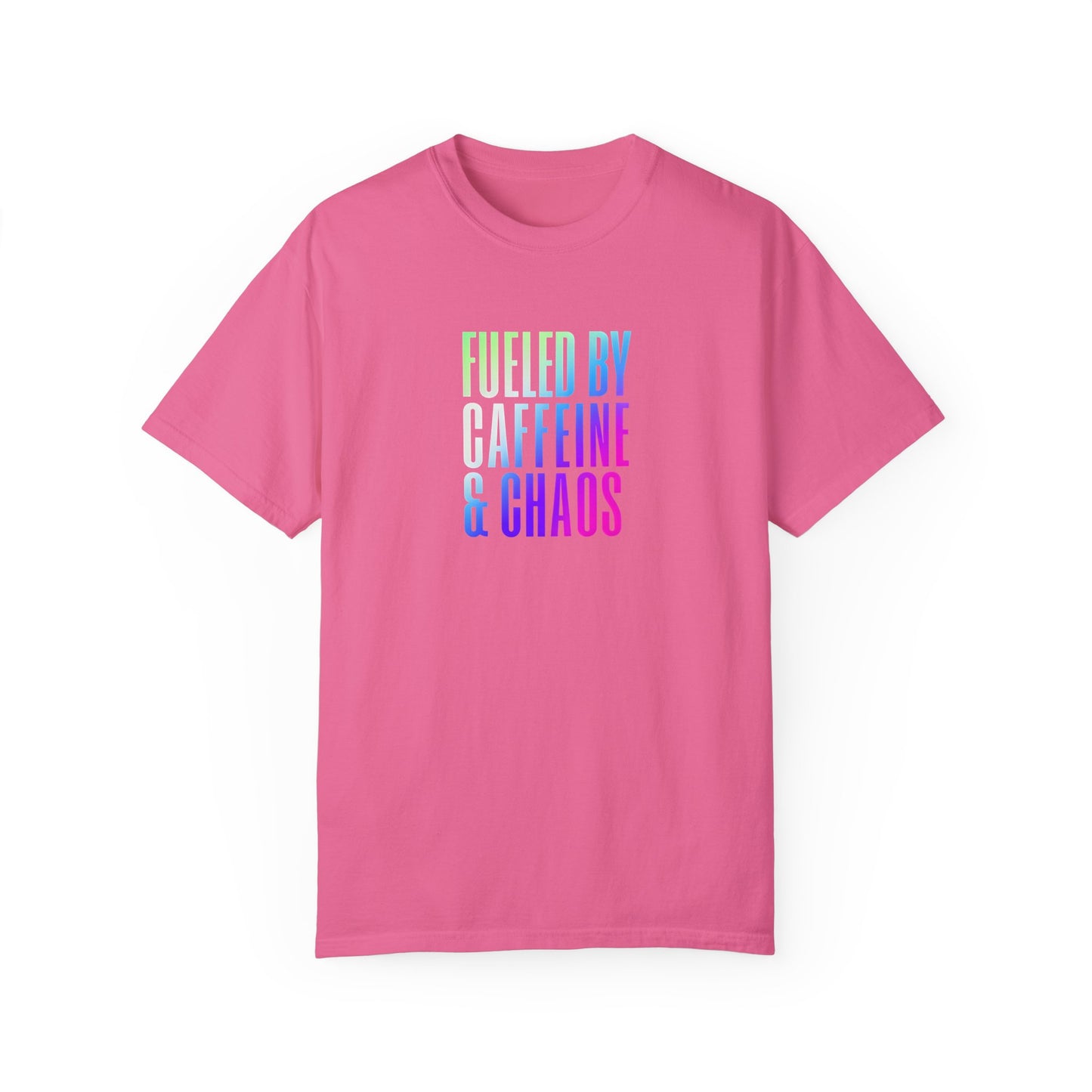 Fueled by Caffeine & Chaos Unisex Garment-Dyed T-Shirt