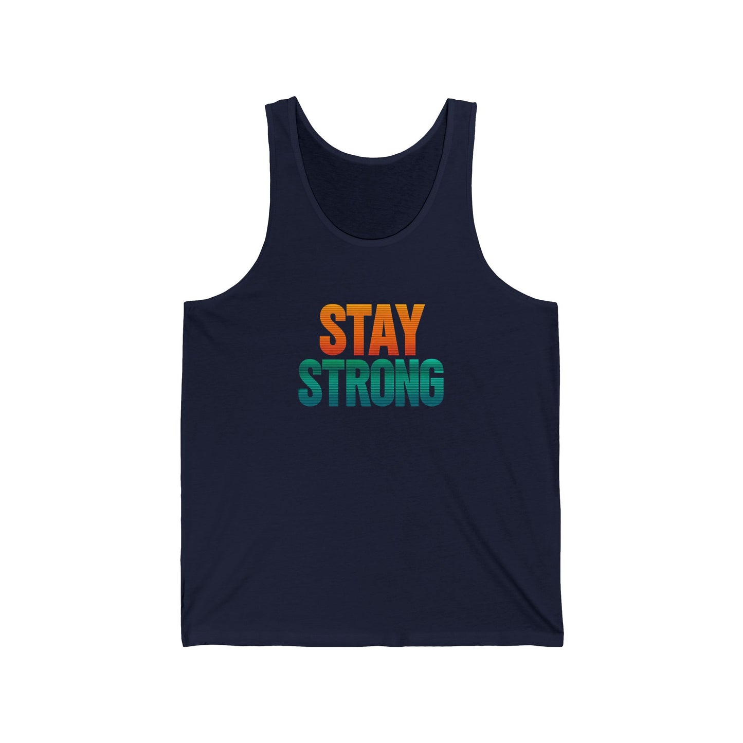 Motivational Unisex Jersey Tank - Stay Strong Design