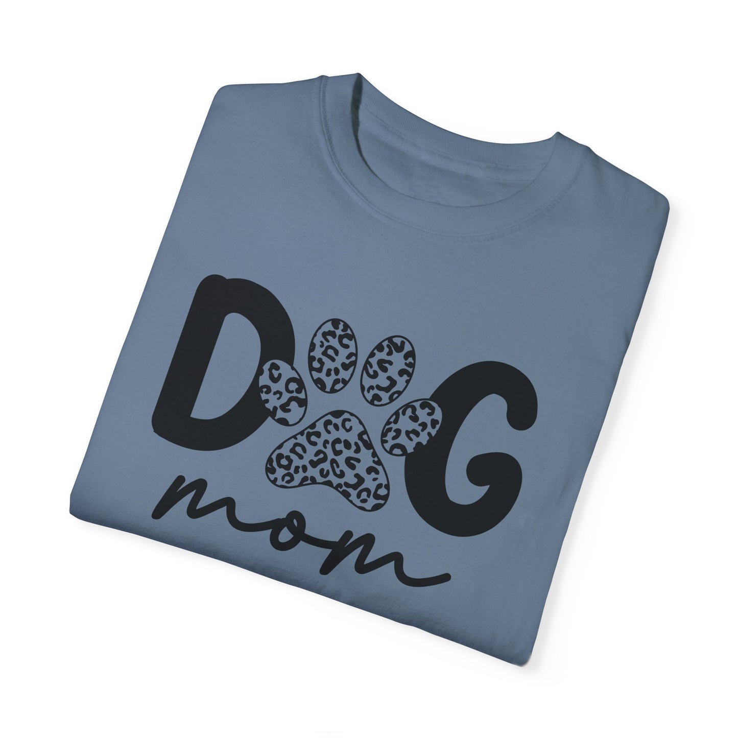 Cute Dog Mom Garment-Dyed T-Shirt | Perfect Gift for Pet Lovers