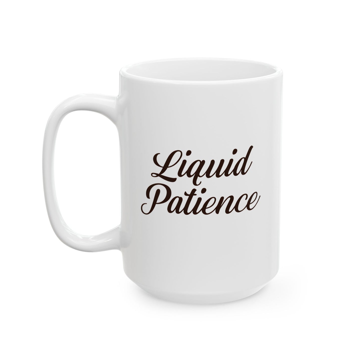 Personalized Ceramic 15oz. Mug - Liquid Patience | Perfect Gift for Coffee Lovers