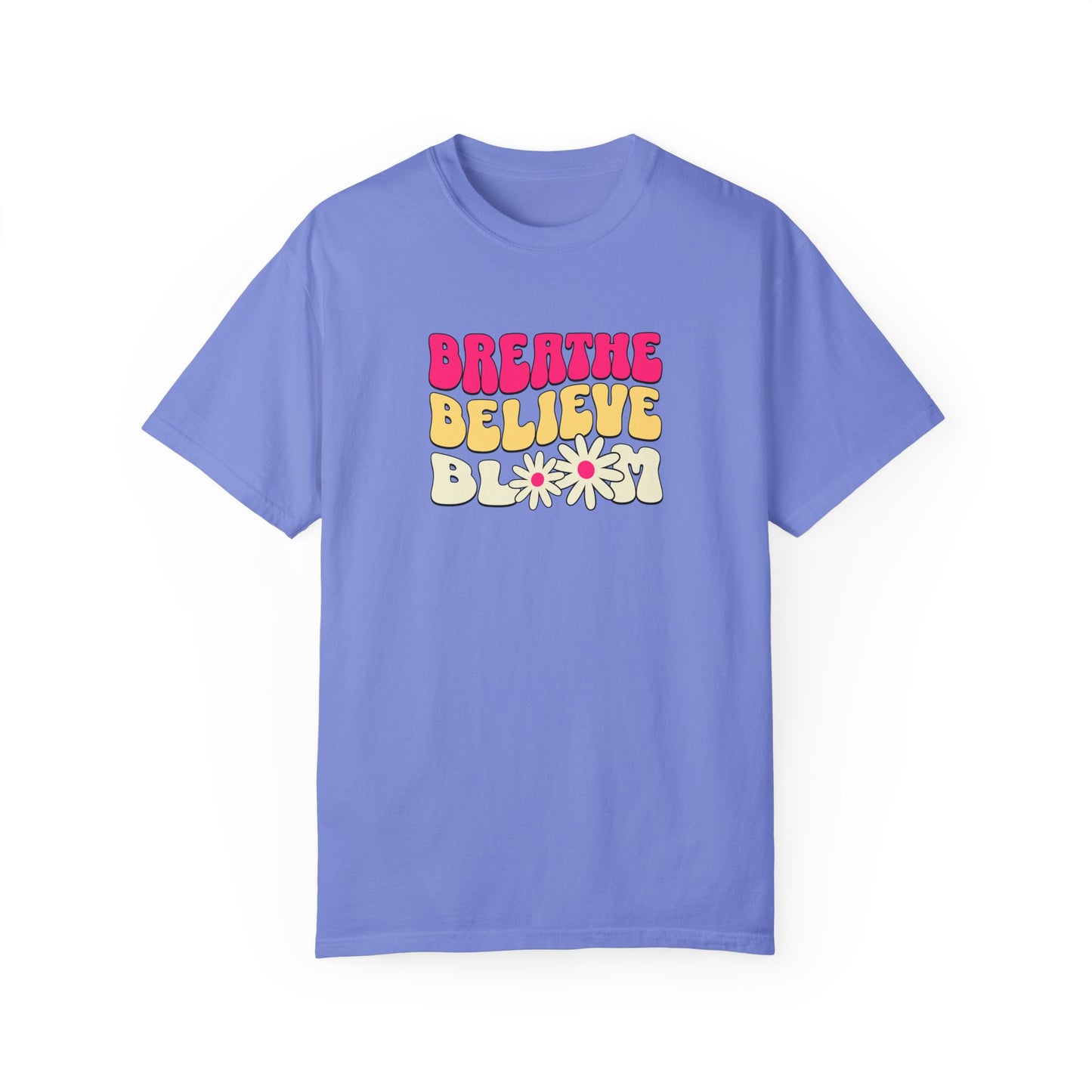 Inspirational Graphic T-Shirt - "Breathe Believe Bloom"