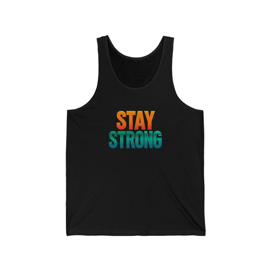 Motivational Unisex Jersey Tank - Stay Strong Design
