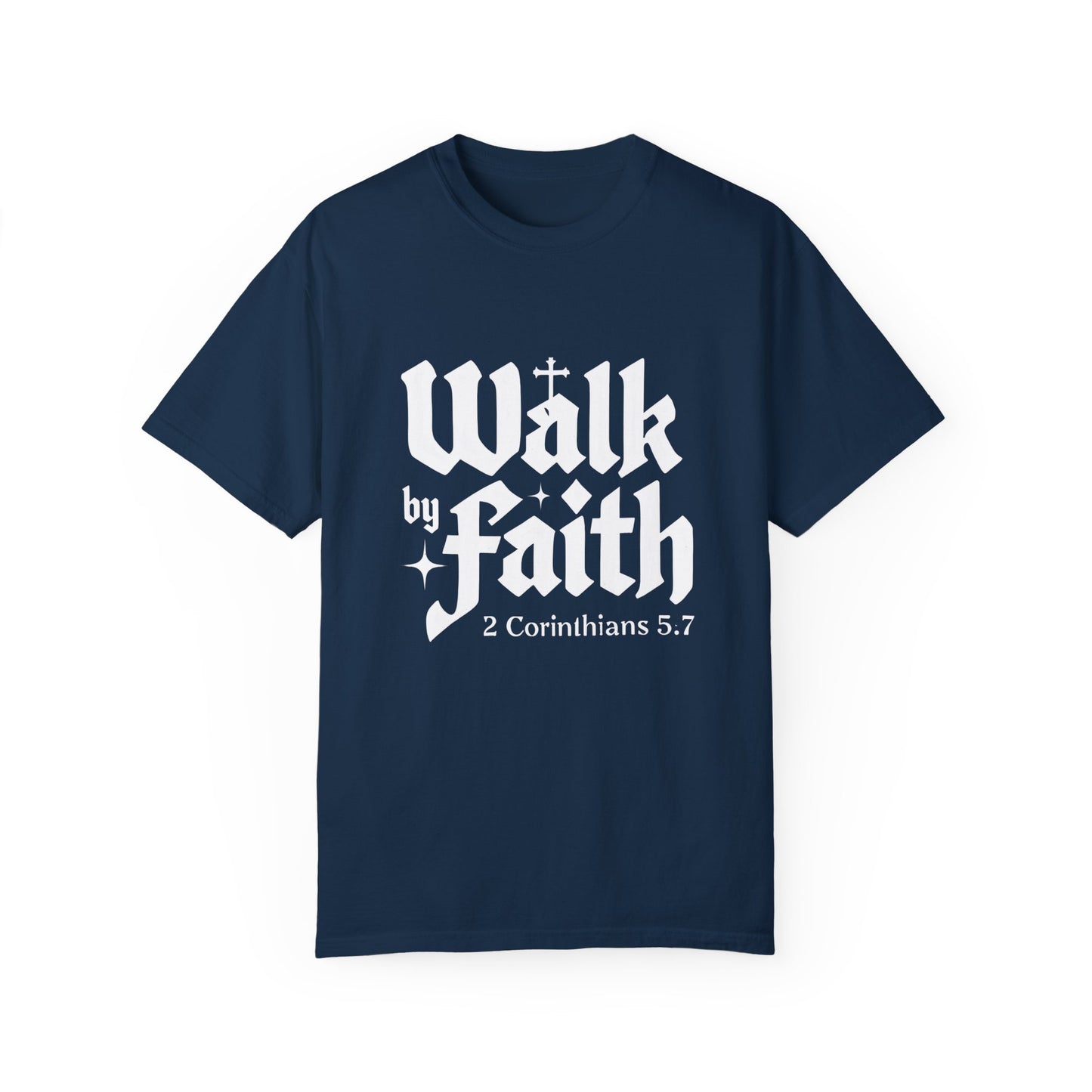 Faith-Inspired Garment-Dyed T-Shirt - 'Walk by Faith' 2 Corinthians 5:7