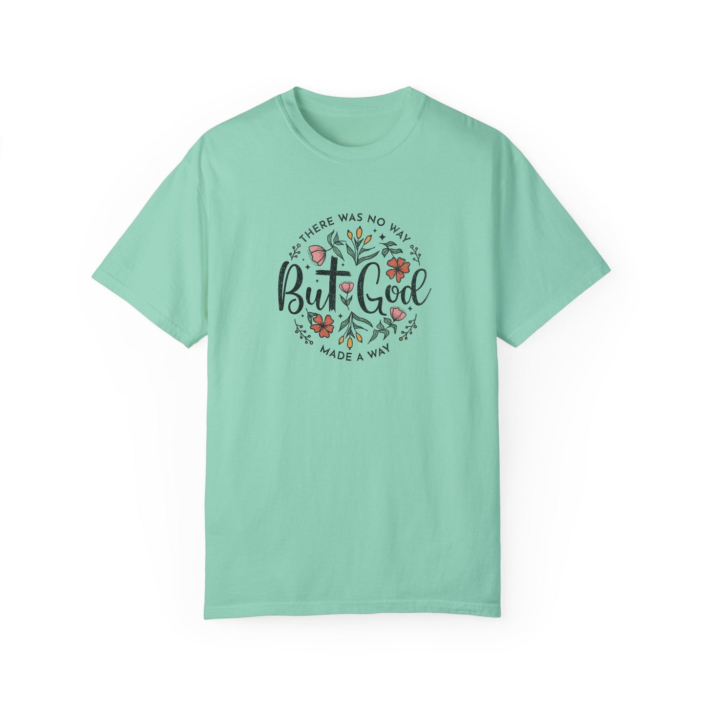 Unisex Garment-Dyed T-shirt - "But God Made a Way" Inspirational Tee for Everyday Wear