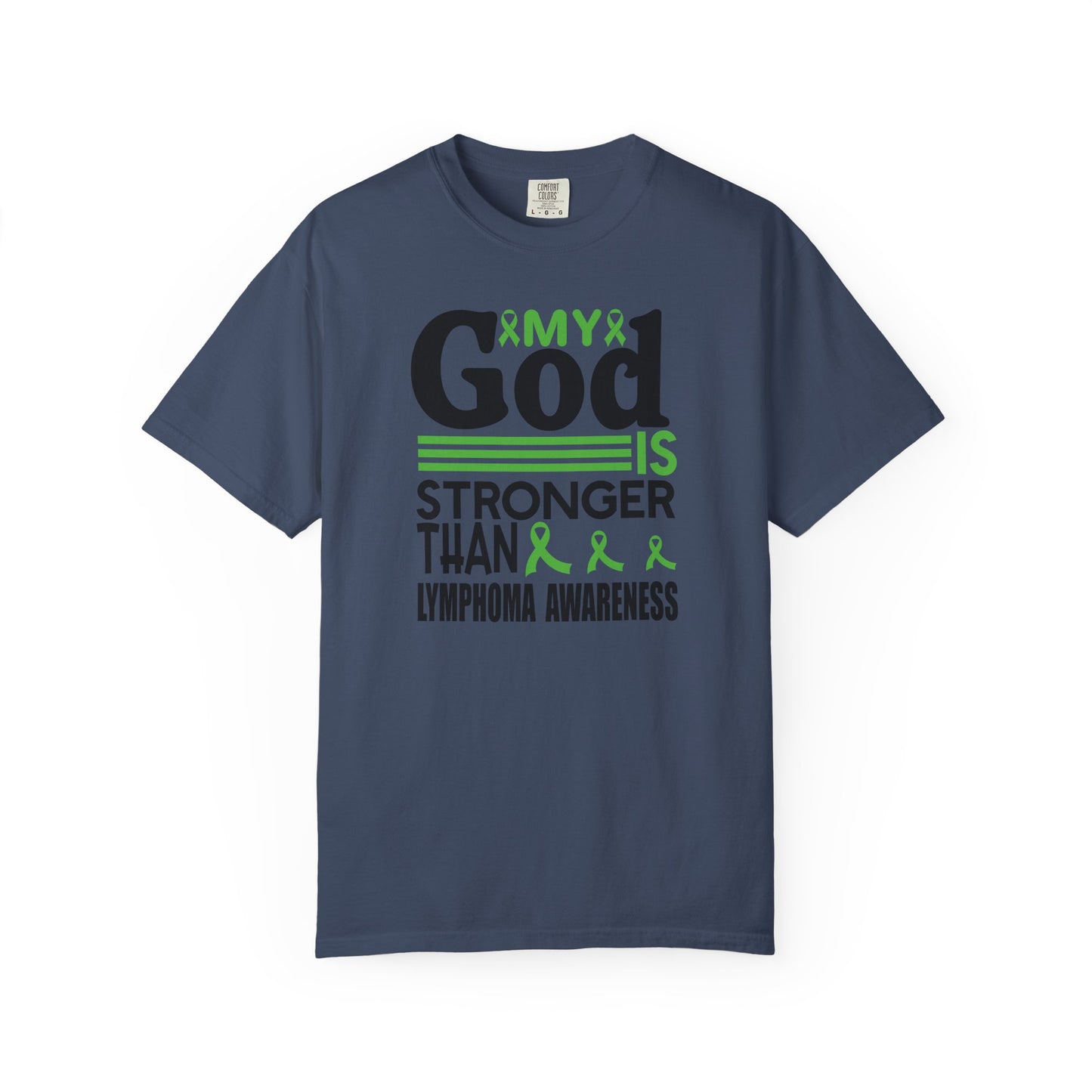 Lymphoma Awareness Tee - My God is Stronger Than, Unisex Garment-Dyed T-shirt, Cancer Support, Inspirational Gift, Comfortable Casual Wear