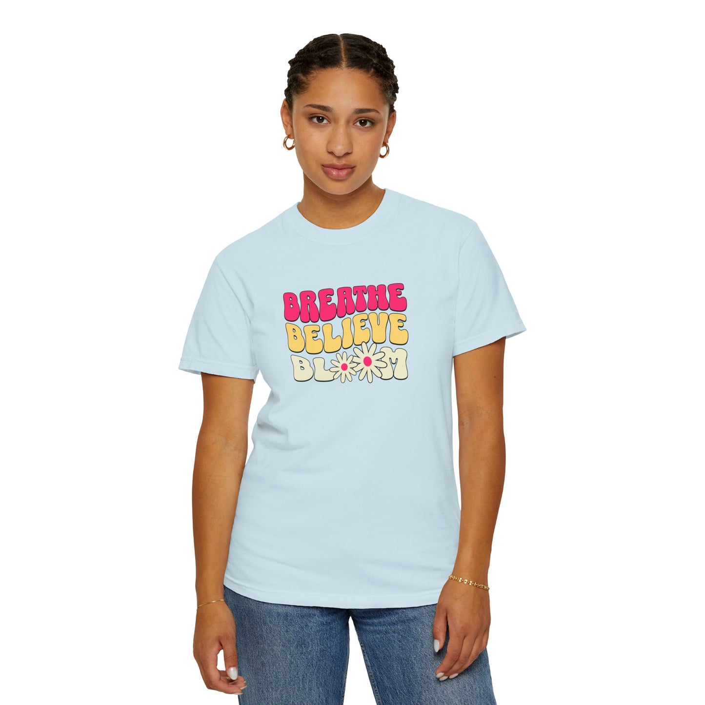 Inspirational Graphic T-Shirt - "Breathe Believe Bloom"