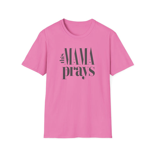 Unisex Softstyle T-Shirt - 'This Mama Prays' Inspirational Tee