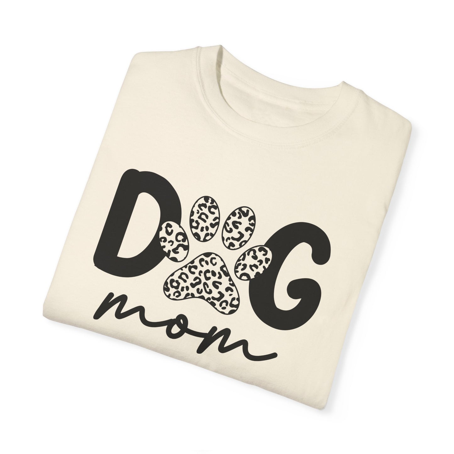 Cute Dog Mom Garment-Dyed T-Shirt | Perfect Gift for Pet Lovers