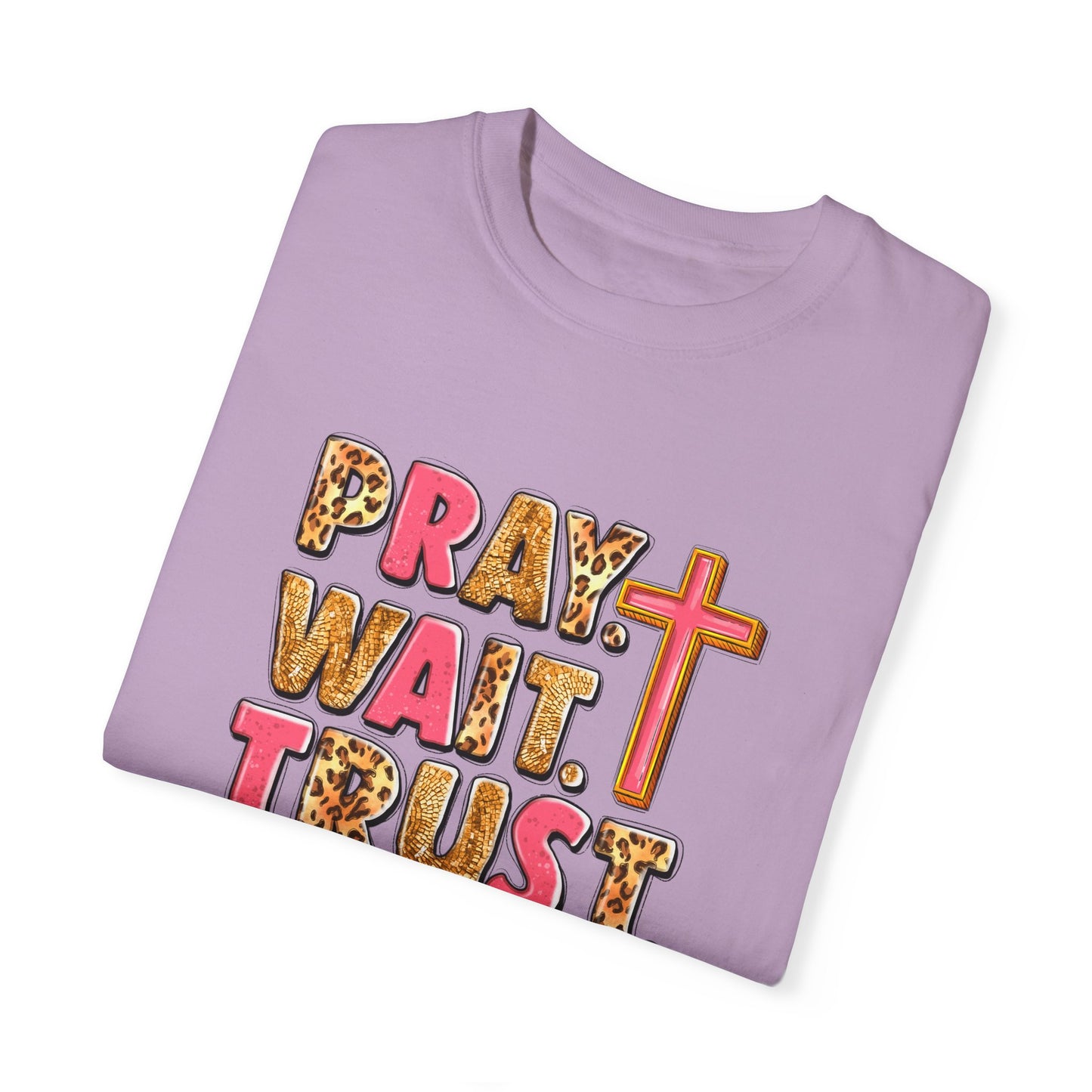 Inspirational Unisex Garment-Dyed T-Shirt - 'Pray Wait Trust'