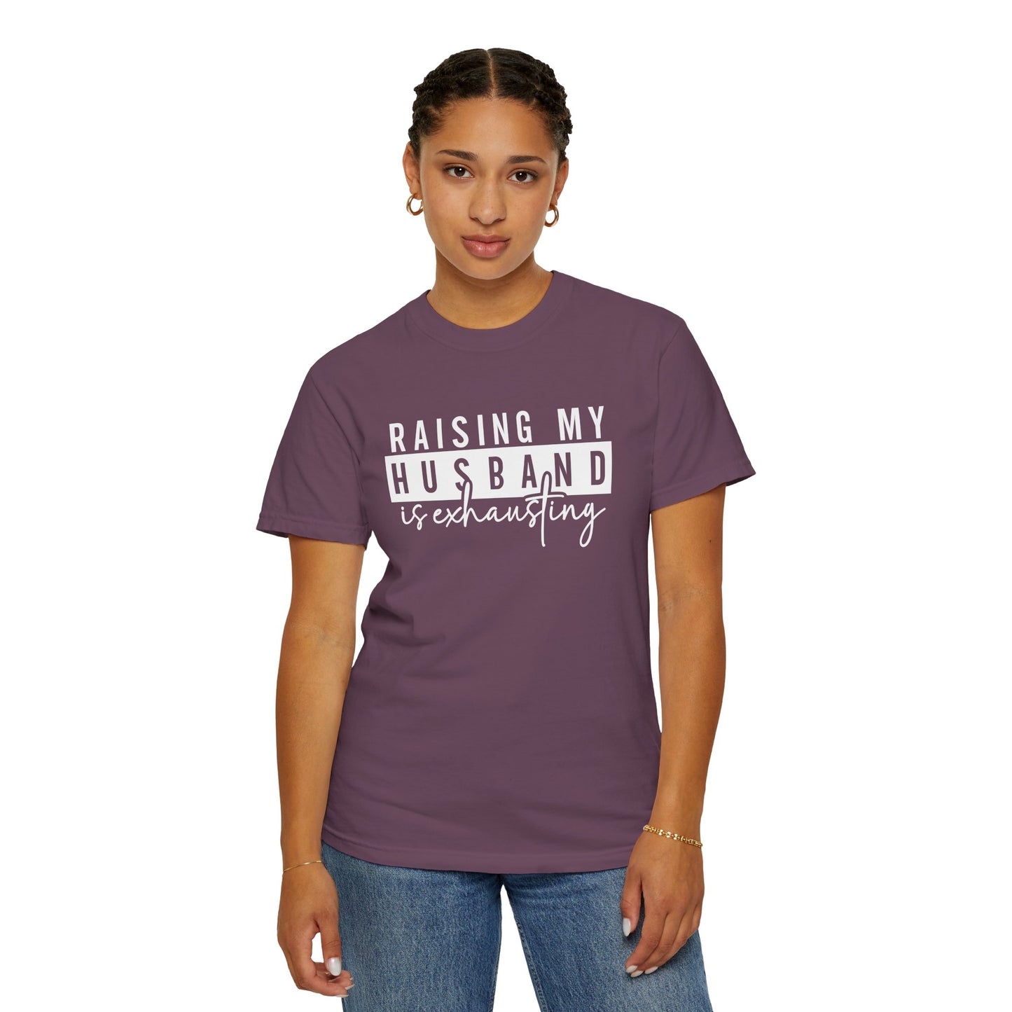 Humorous Unisex T-Shirt - "Raising My Husband is Exhausting" - Perfect Gift for Wives
