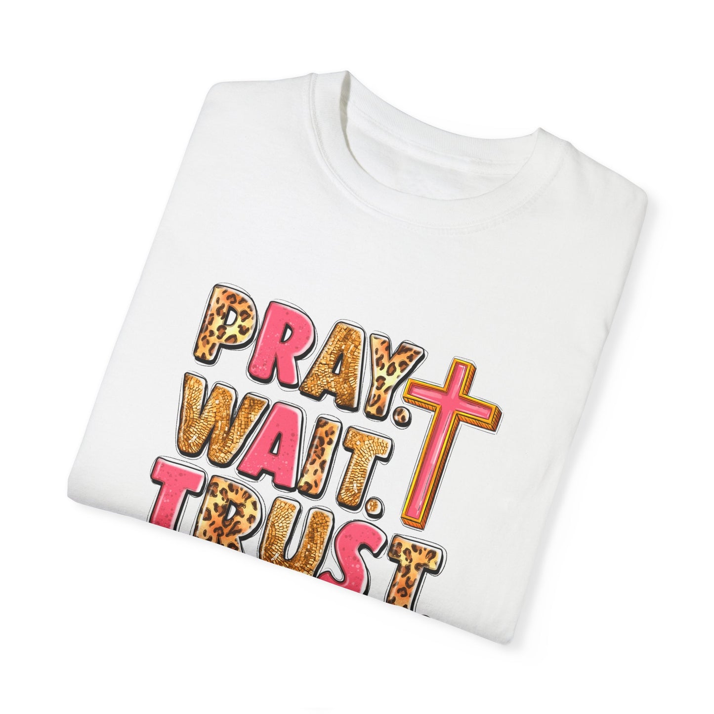 Inspirational Unisex Garment-Dyed T-Shirt - 'Pray Wait Trust'