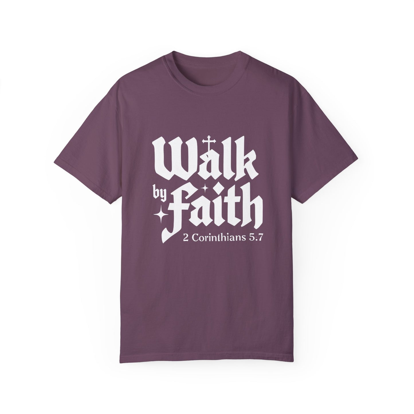 Faith-Inspired Garment-Dyed T-Shirt - 'Walk by Faith' 2 Corinthians 5:7