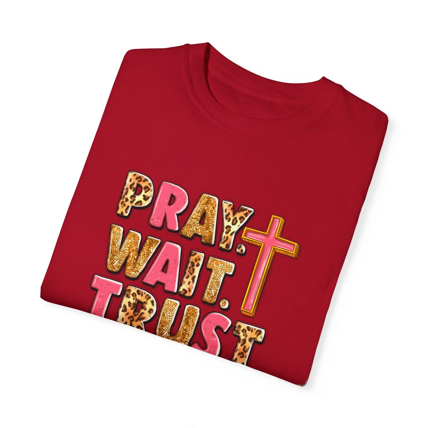 Inspirational Unisex Garment-Dyed T-Shirt - 'Pray Wait Trust'