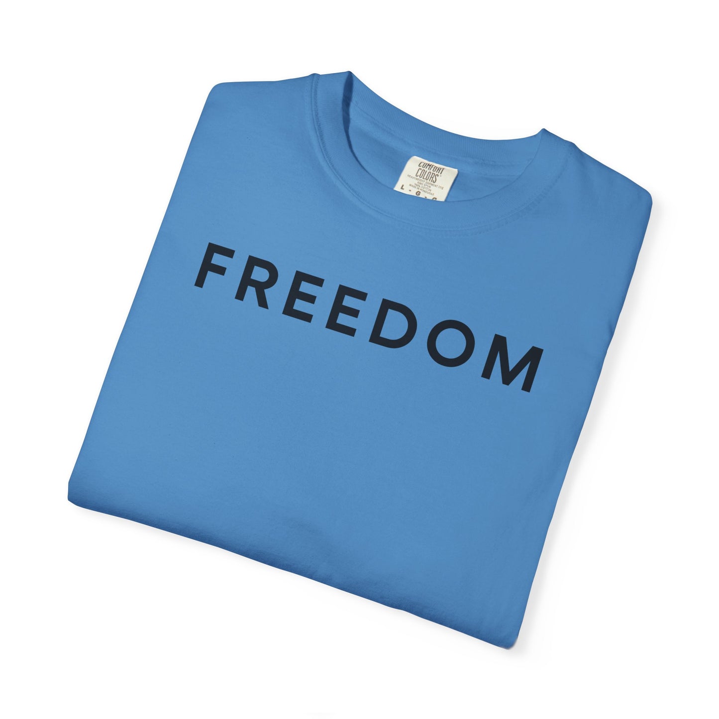 Freedom Statement T-Shirt, Unisex Casual Tee, Gift for Activists, Everyday Wear, Motivational Apparel, Positive Message Shirt