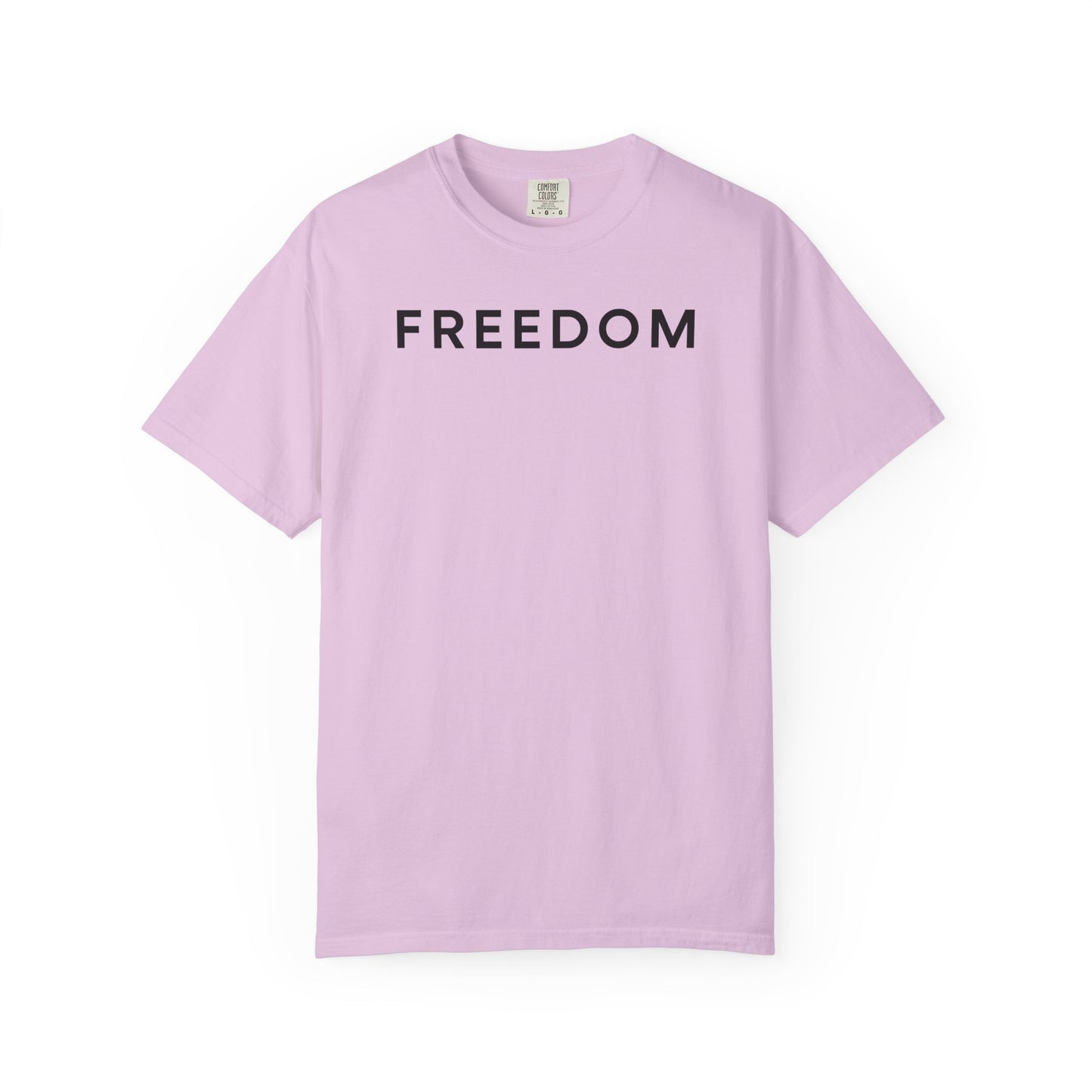 Freedom Statement T-Shirt, Unisex Casual Tee, Gift for Activists, Everyday Wear, Motivational Apparel, Positive Message Shirt