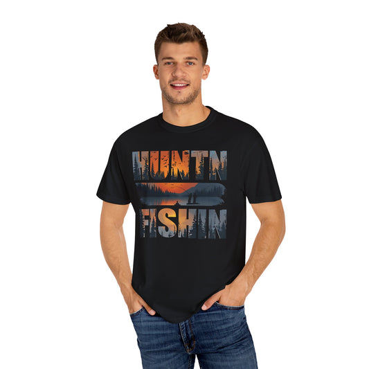 Unisex Garment-Dyed T-Shirt – "HUNTIN' & FISHIN'" Outdoor Adventure Tee