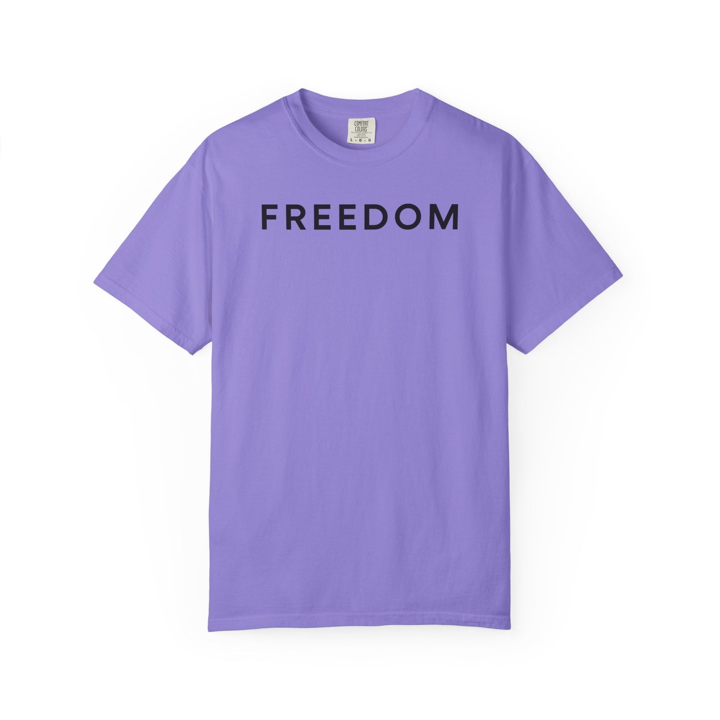 Freedom Statement T-Shirt, Unisex Casual Tee, Gift for Activists, Everyday Wear, Motivational Apparel, Positive Message Shirt
